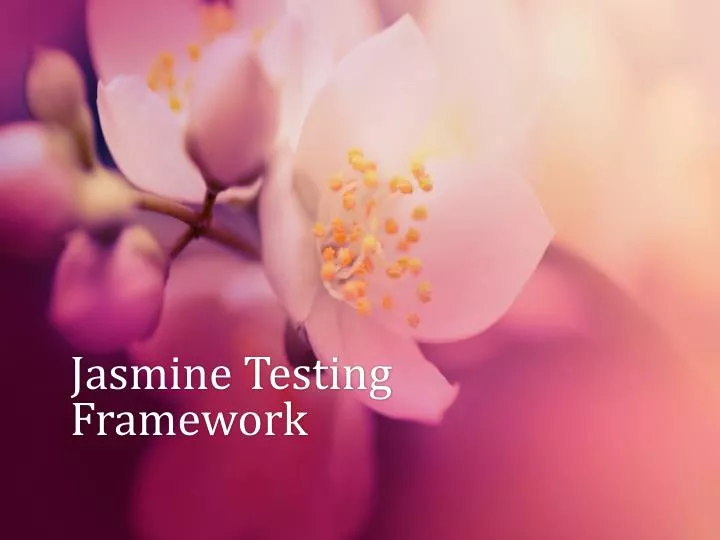 PPT Jasmine Testing Framework PowerPoint Presentation, free download