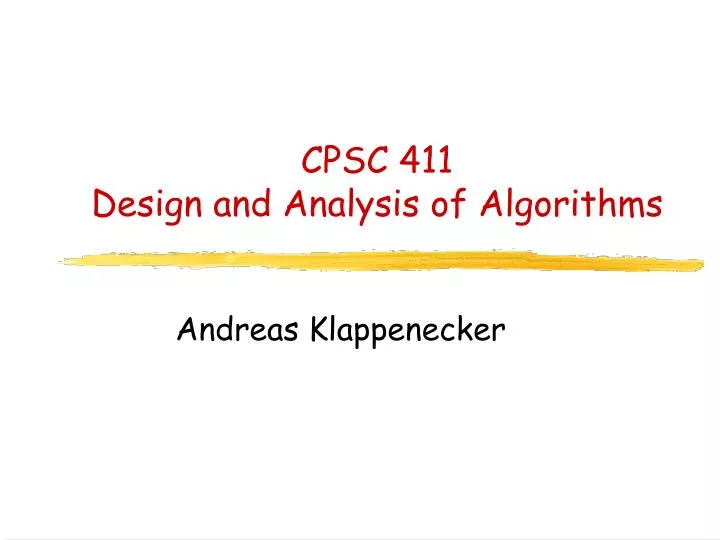 PPT - CPSC 411 Design and Analysis of Algorithms PowerPoint ...