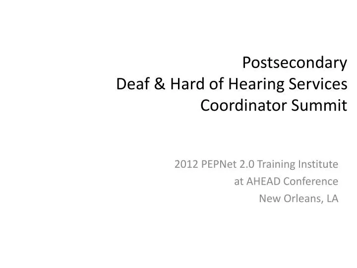 postsecondary deaf hard of hearing services coordinator summit n.