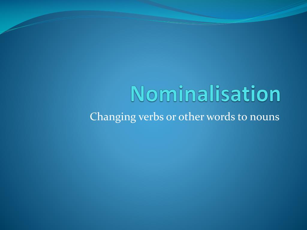 PPT Nominalisation PowerPoint Presentation, free