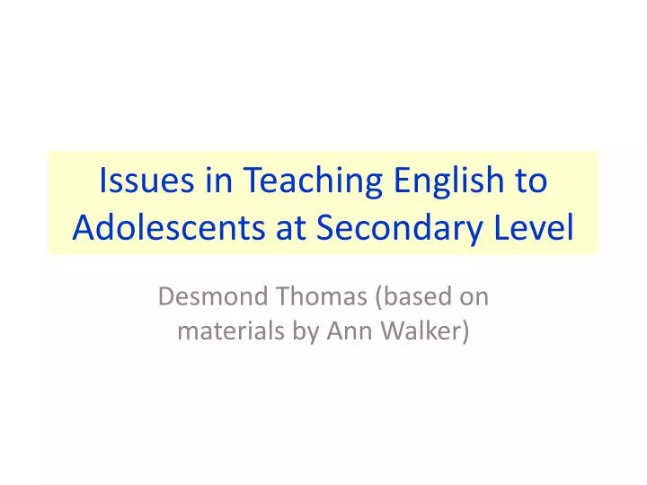 issues in teaching english to adolescents at secondary level n.