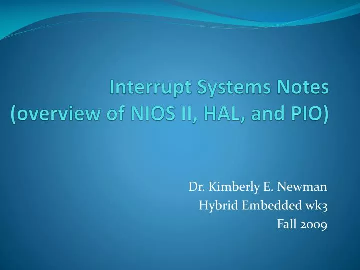 interrupt systems notes overview of nios ii hal and pio n.