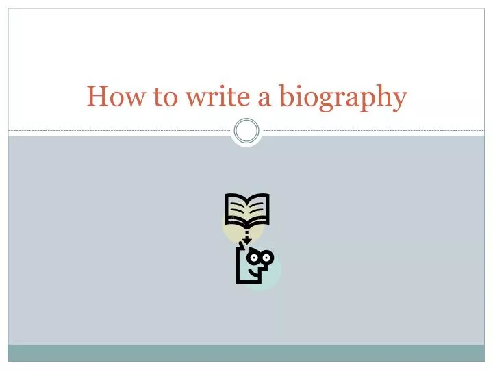 how to write biography ppt