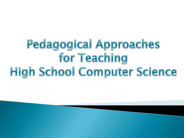 pedagogical approaches for teaching high school computer science n.