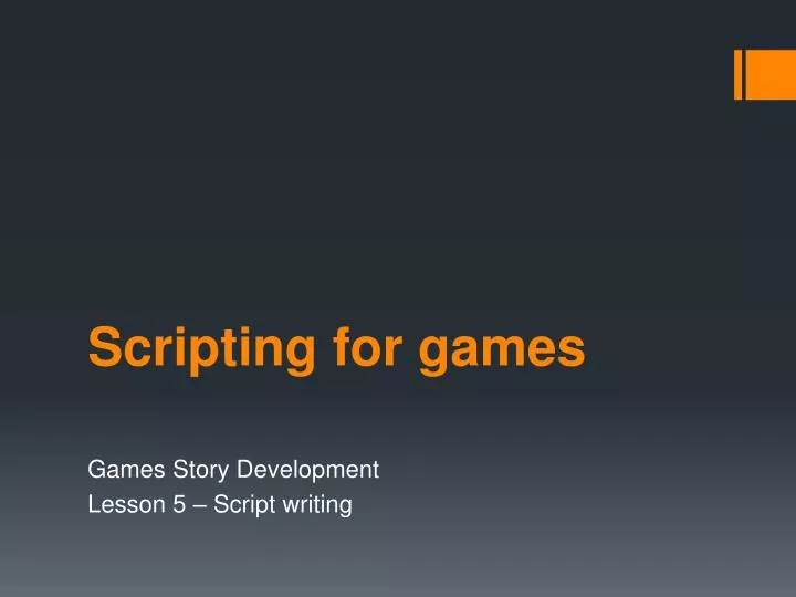 PPT - Scripting for games PowerPoint Presentation, free download - ID ...