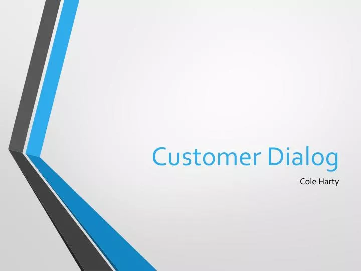 PPT - Customer Dialog PowerPoint Presentation, Free Download - ID:2738478