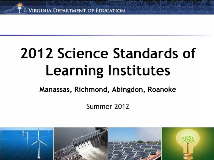 2012 science standards of learning institutes manassas richmond abingdon roanoke summer 2012 n.