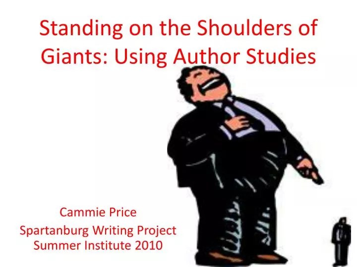 standing on the shoulders of giants using author studies n.
