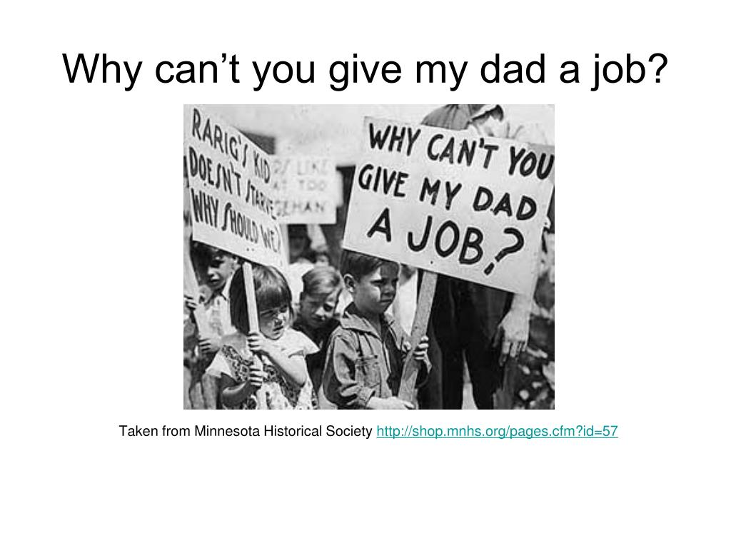 PPT - Photos of the Great Depression PowerPoint Presentation, free Why Can't You Give My Dad A Job
