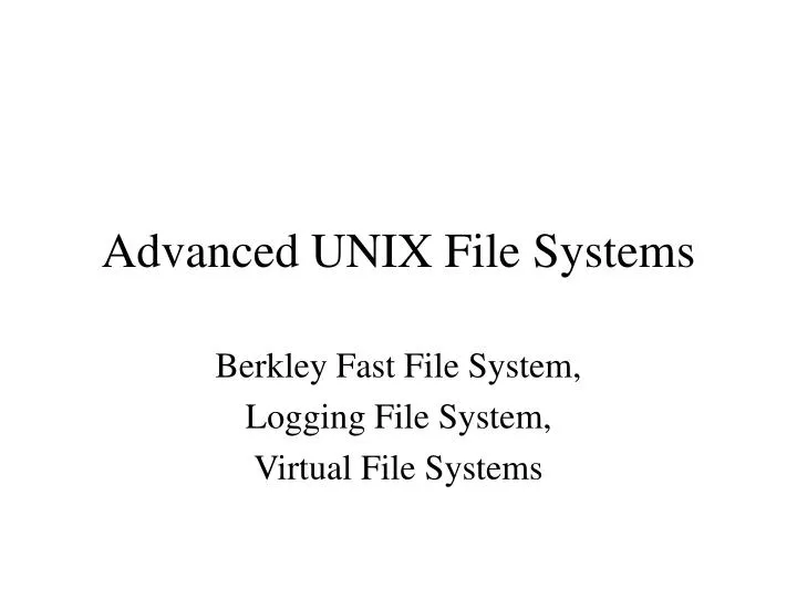 PPT - Advanced UNIX File Systems PowerPoint Presentation, free download ...