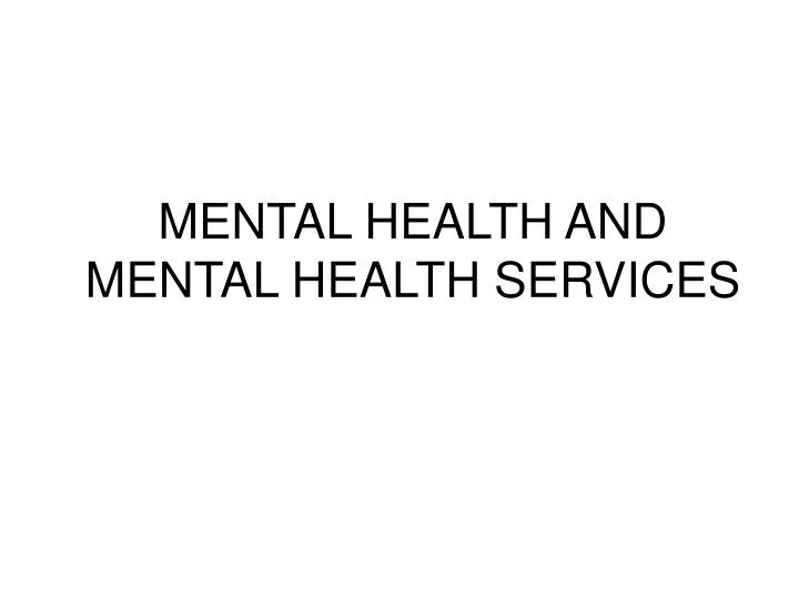 mental health and mental health services n.