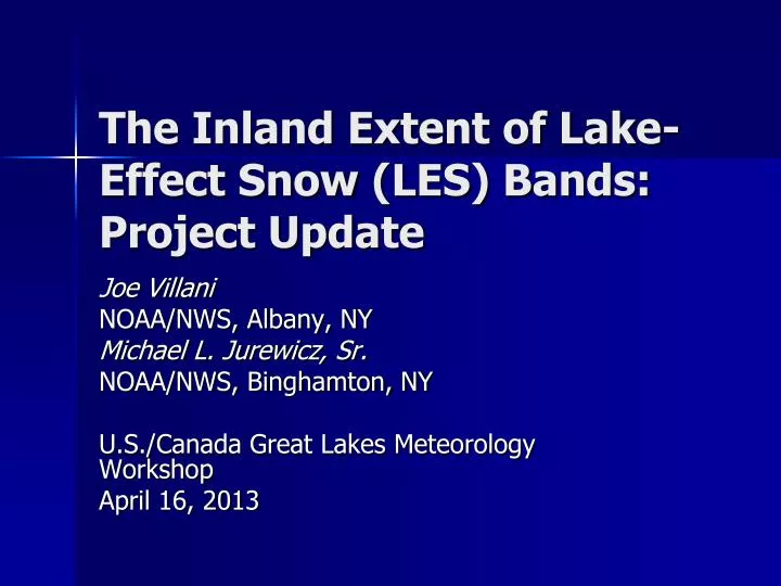 PPT - The Inland Extent Of Lake-Effect Snow (LES) Bands: Project Update ...