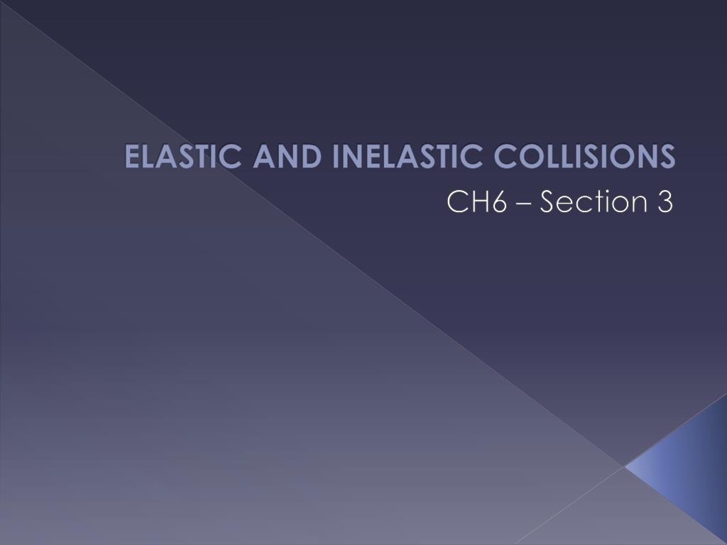 PPT - ELASTIC AND INELASTIC COLLISIONS PowerPoint Presentation, free