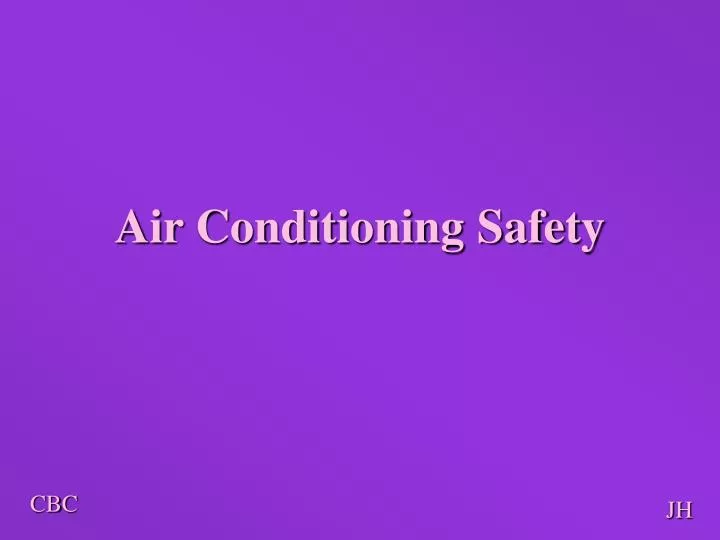 PPT - Air Conditioning Safety PowerPoint Presentation, free download ...