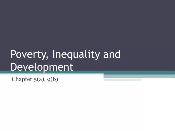 PPT - Poverty, Inequality and Development PowerPoint Presentation, free ...