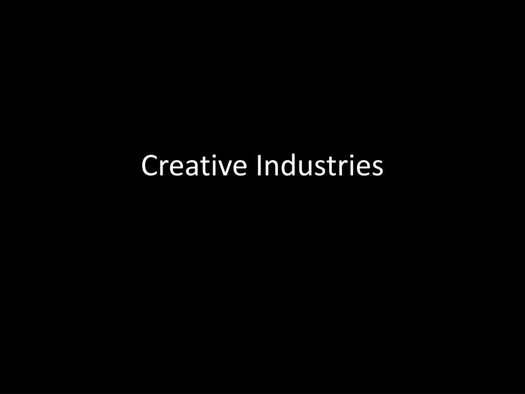 PPT - Creative Industries PowerPoint Presentation, free download - ID ...