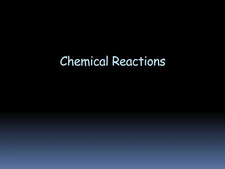 PPT - Chemical Reactions PowerPoint Presentation, free download - ID ...