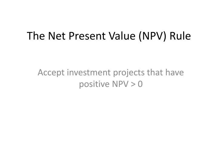 the net present value npv rule n.