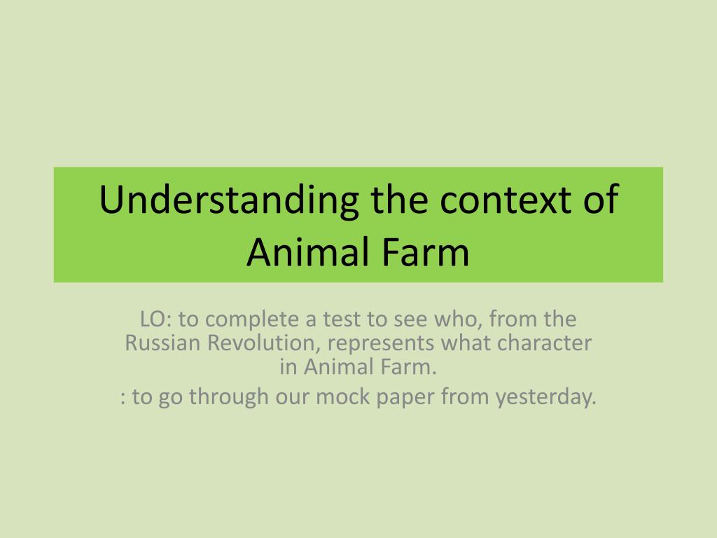 PPT - Understanding the context of Animal Farm PowerPoint Presentation -  ID:2750583