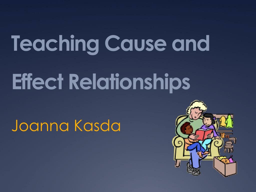 why teach the cause and effect relationship of ideas in the text