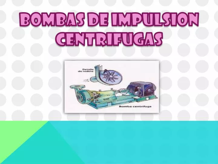PPT - BOMBAS DE IMPULSION CENTRIFUGAS PowerPoint Presentation, free  download - ID:2751545