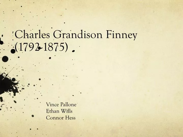 Ppt Charles Grandison Finney 1792 1875 Powerpoint Presentation Free Download Id2753680