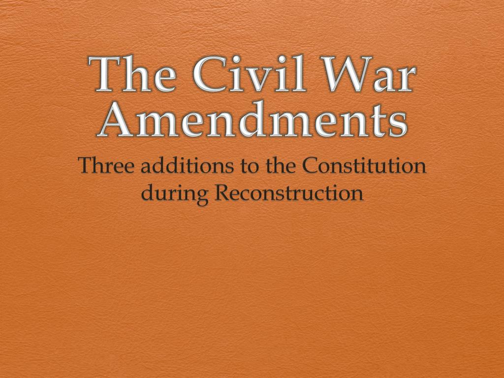 civil war amendments essay