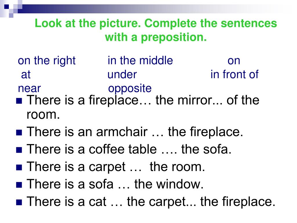 Complete the picture перевод. Complete the sentences with the prepositions. Look and complete the sentences. Complete the sentences with the right prepositions. There is there are in the Middle.