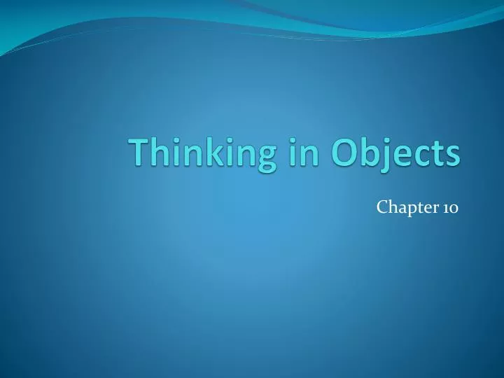 PPT - Thinking in Objects PowerPoint Presentation, free download - ID ...