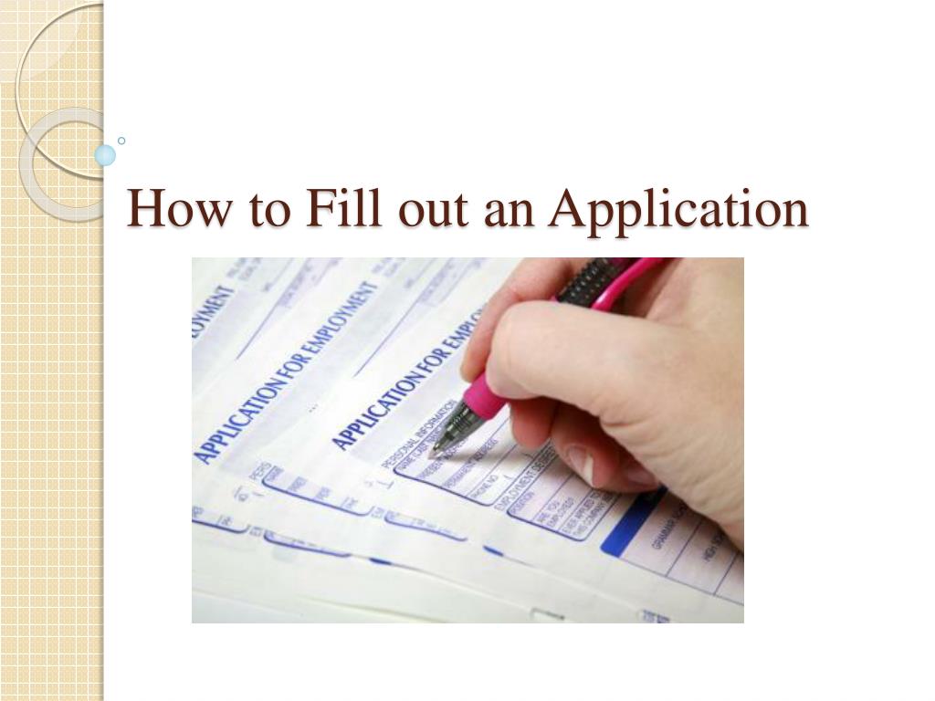 Filling the application. How to fill application form. Fill out an application. Fill in the form. Filling in an application form.