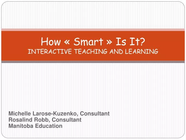 PPT How « Smart » Is It? INTERACTIVE TEACHING AND LEARNING PowerPoint Presentation ID2757778