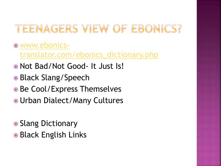 a description of ebonics which is used to describe black dialect or black english a description of ebonics which is used to describe black dialect or black english