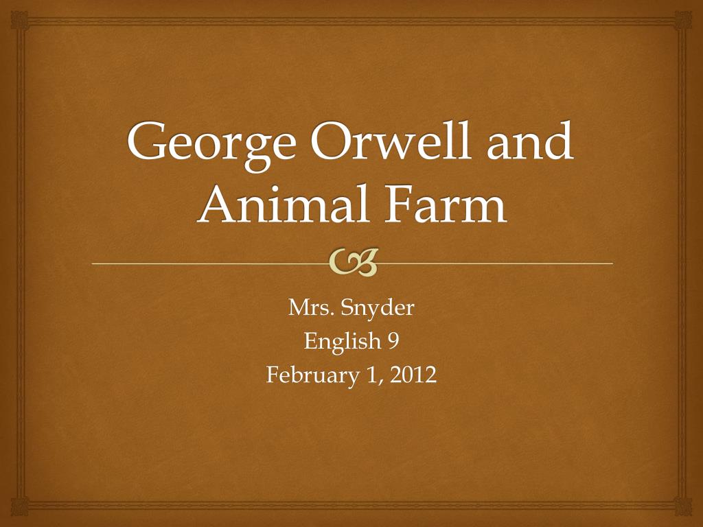 PPT - George Orwell and Animal Farm PowerPoint Presentation, free download - ID:2758277 PPT - George Orwell and Animal Farm PowerPoint Presentation, free download - ID:2758277