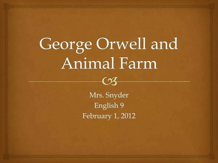 PPT - George Orwell and Animal Farm PowerPoint Presentation, free download  - ID:2758277