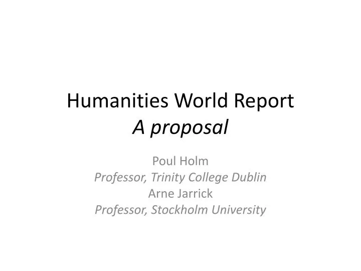 PPT - Humanities World Report A proposal PowerPoint Presentation, free ...