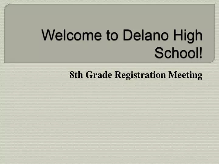 PPT to Delano High School! PowerPoint Presentation, free