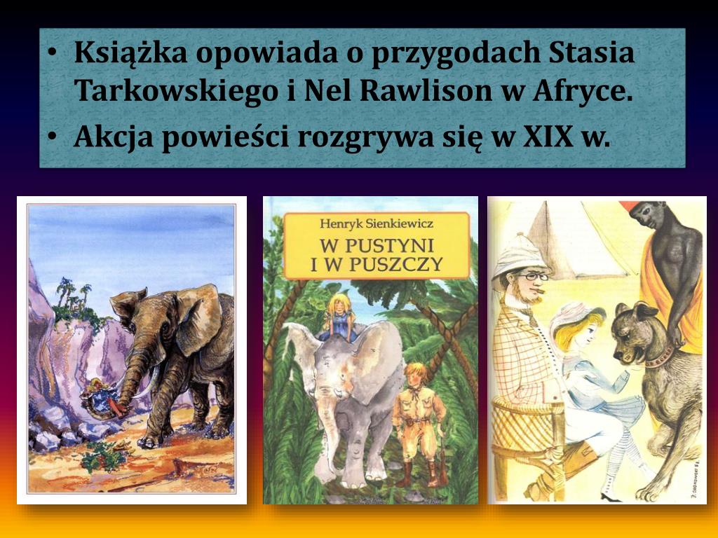 Przygoda Stasia I Nel Ze Słoniem Opowiadanie PPT - „Sienkiewiczowskie kreacje bohaterów” PowerPoint Presentation