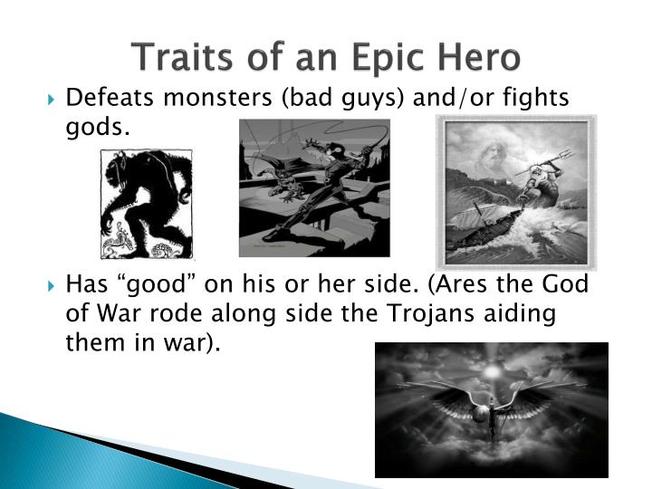 the qualities of an epic hero The epic of gilgamesh and the odyssey are two very amazing epic poems in which the main characters that are faced with unbelievable. the qualities of an epic hero The epic of gilgamesh and the odyssey are two very amazing epic poems in which the main characters that are faced with unbelievable.