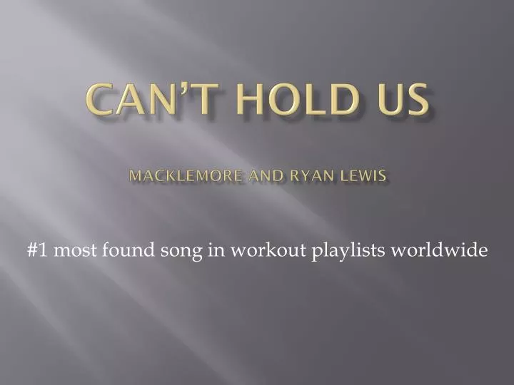 Ppt Can T Hold Us Macklemore And Ryan Lewis Powerpoint