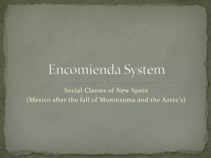impact of the encomienda system impact of the encomienda system