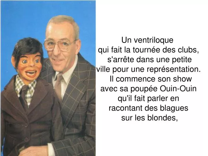 PPT Un ventriloque qui fait la tournée des clubs, s'arrête dans une