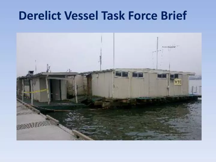 derelict vessel task force brief n.