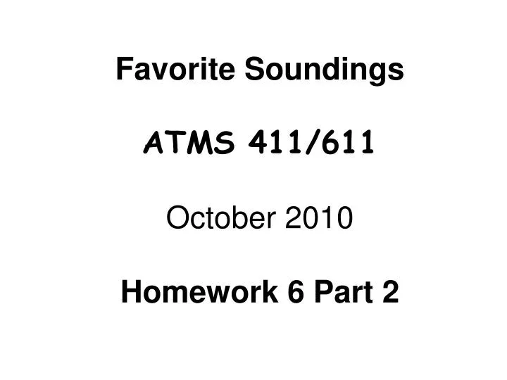 favorite soundings atms 411 611 october 2010 homework 6 part 2 n.