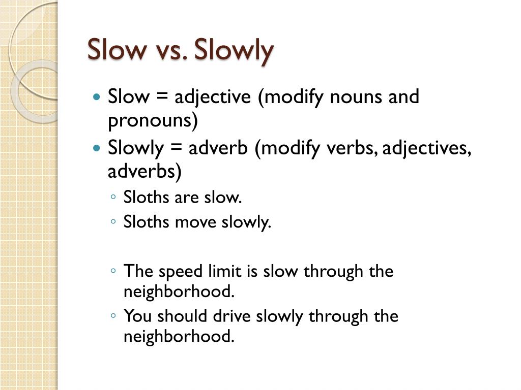 Adverbs slowly. Slow slowly. Slowly и Slow разница. More slowly или Slower. Slowly Slow Slower.