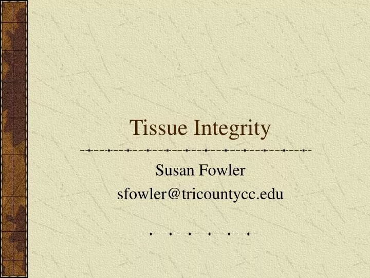 Ppt Tissue Integrity Powerpoint Presentation Free Download Id2765075 3353