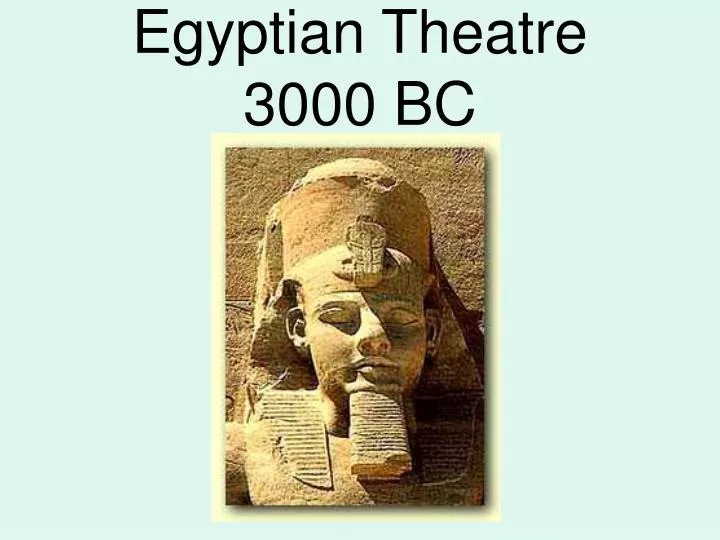 egyptian theatre 3000 bc n.