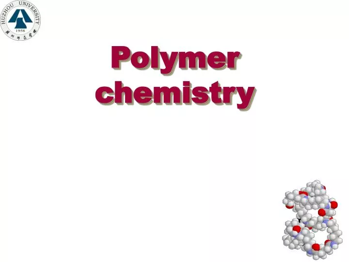 PPT - Polymer Chemistry PowerPoint Presentation, Free Download - ID:2766333