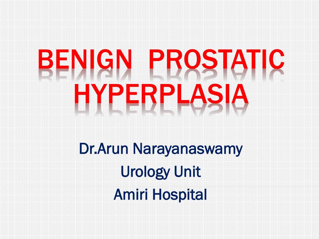 benign prostatic hyperplasia ppt adenom și prostatita