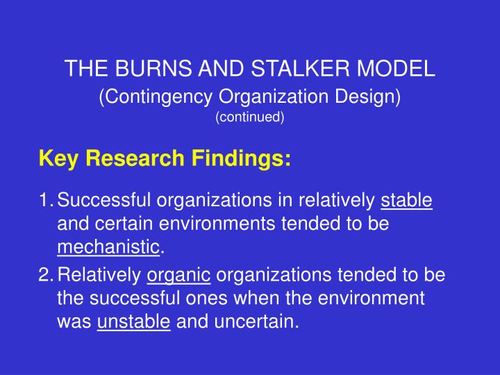 burns and stalker s findings regarding mechanistic and organic organizations burns and stalker s findings regarding mechanistic and organic organizations