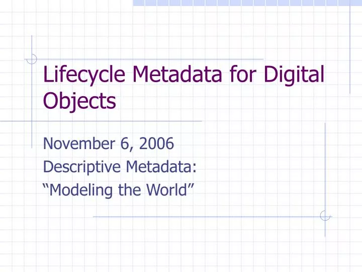 PPT   Lifecycle Metadata For Digital Objects PowerPoint Presentation